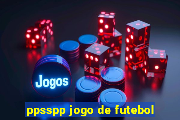 ppsspp jogo de futebol